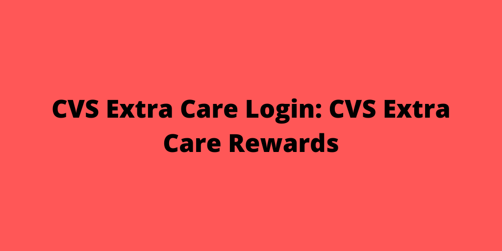 CVS Extra Care Login