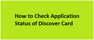 Check Status of Discover Card Application