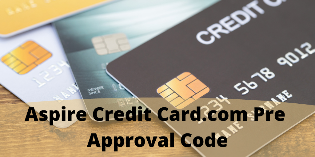 Aspirecreditcard.com Pre Approval Code