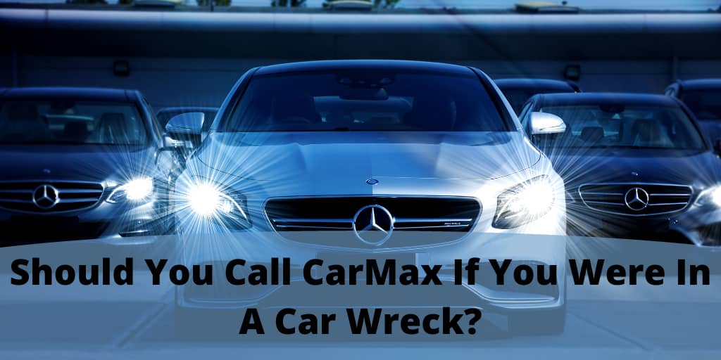 CarMax If You Were In A Car Wreck