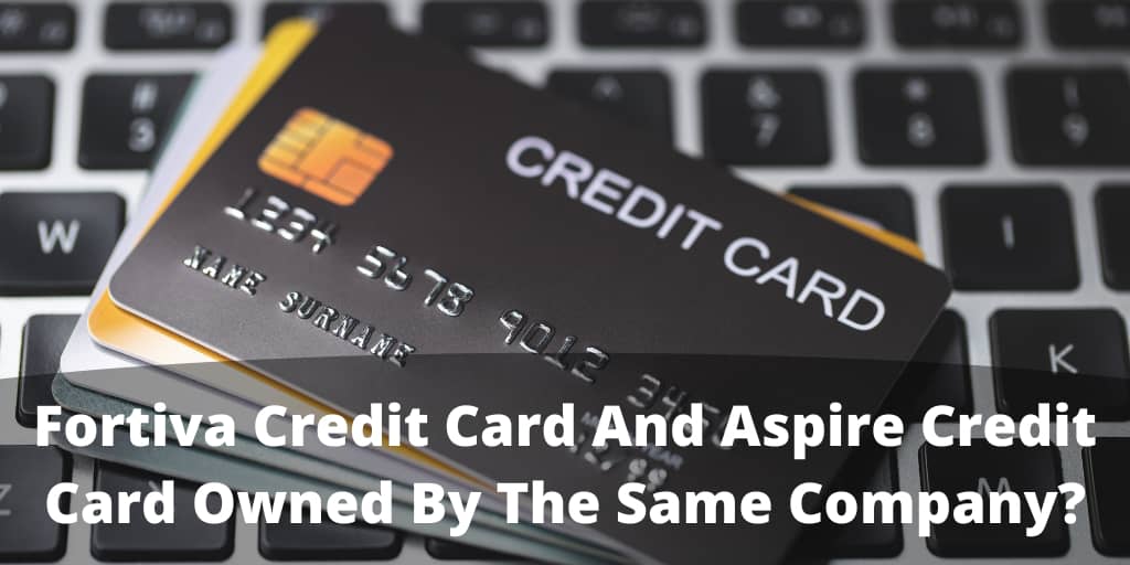 Fortiva Credit Card And Aspire Credit Card