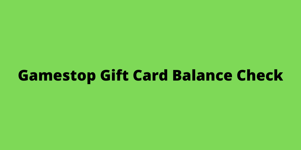 Gamestop Gift Card Balance Check