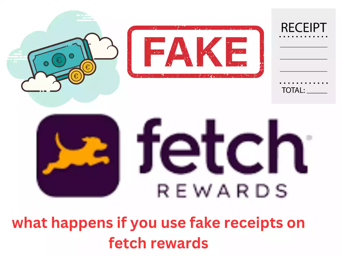what happens if you use fake receipts on fetch rewards