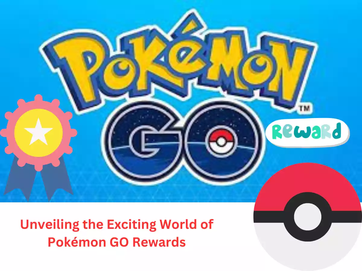 Unveiling the Exciting World of Pokémon GO Rewards